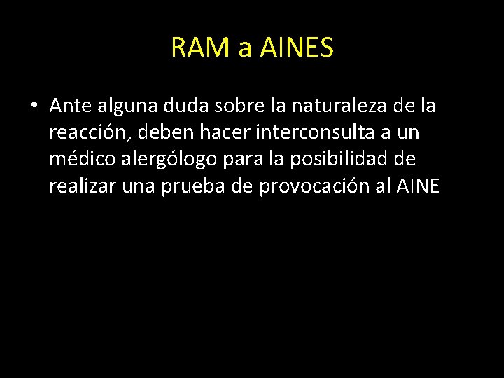 RAM a AINES • Ante alguna duda sobre la naturaleza de la reacción, deben