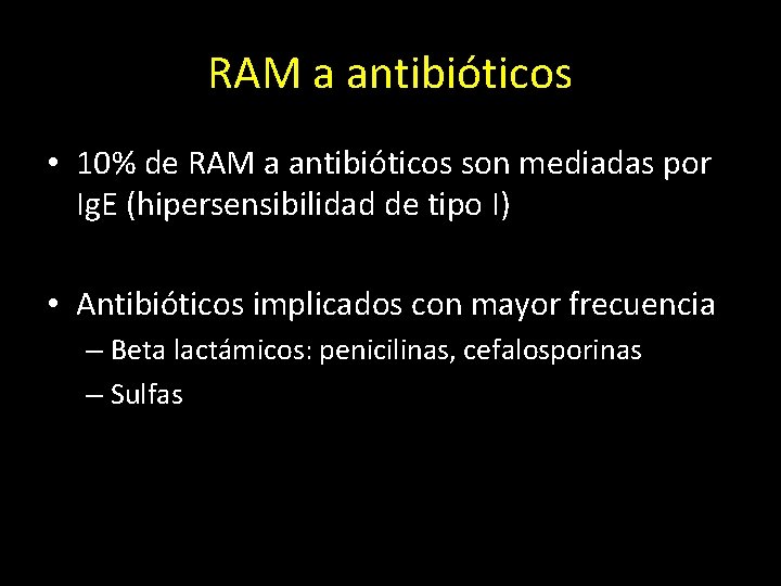 RAM a antibióticos • 10% de RAM a antibióticos son mediadas por Ig. E