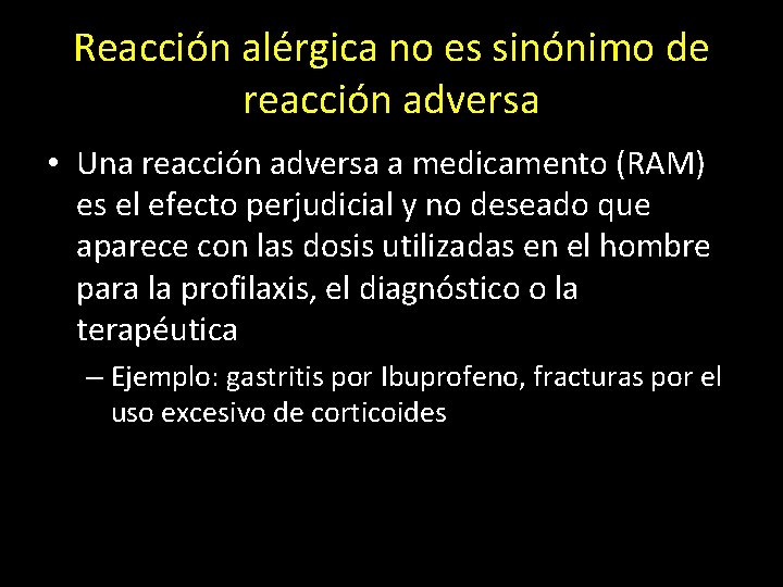 Reacción alérgica no es sinónimo de reacción adversa • Una reacción adversa a medicamento