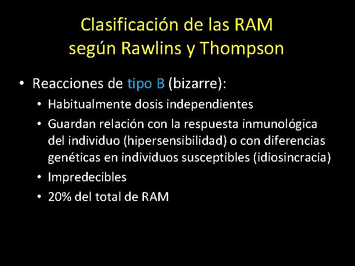 Clasificación de las RAM según Rawlins y Thompson • Reacciones de tipo B (bizarre):