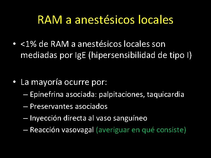 RAM a anestésicos locales • <1% de RAM a anestésicos locales son mediadas por