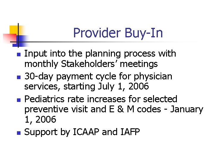 Provider Buy-In n n Input into the planning process with monthly Stakeholders’ meetings 30
