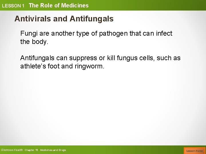 LESSON 1 The Role of Medicines Antivirals and Antifungals Fungi are another type of