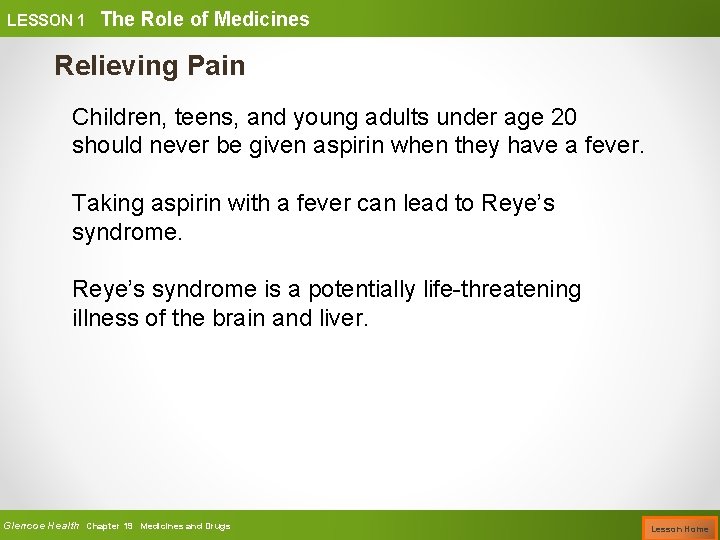 LESSON 1 The Role of Medicines Relieving Pain Children, teens, and young adults under