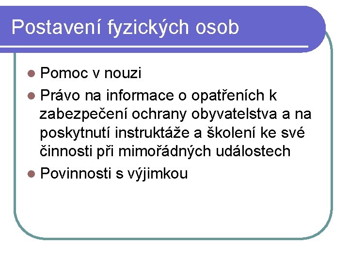 Postavení fyzických osob l Pomoc v nouzi l Právo na informace o opatřeních k