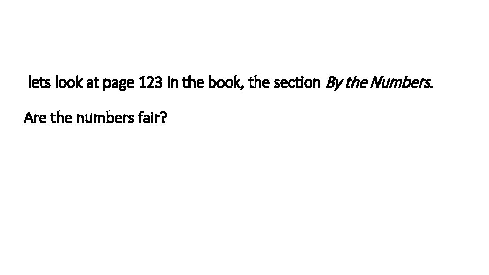 lets look at page 123 in the book, the section By the Numbers. Are lets look at page 123 in the book, the section By the Numbers. Are