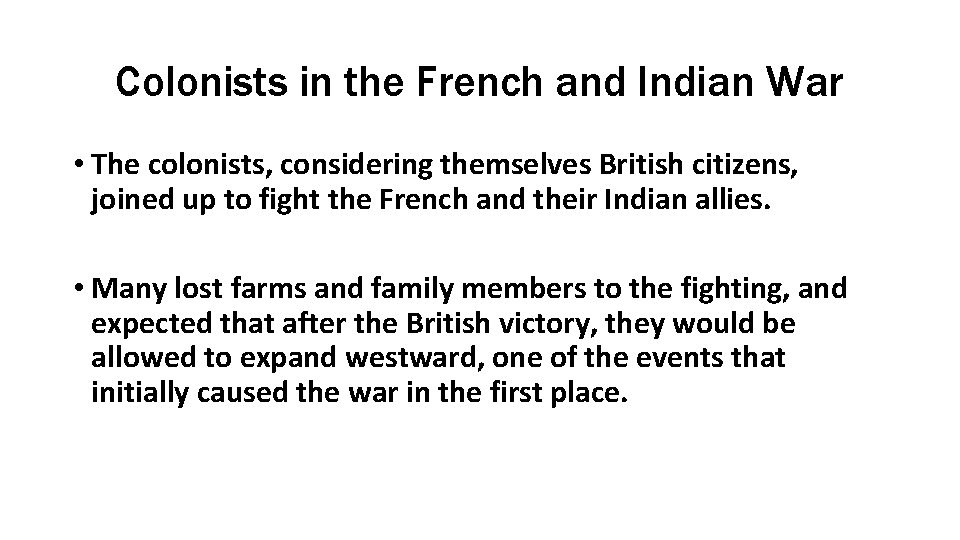 Colonists in the French and Indian War • The colonists, considering themselves British citizens, Colonists in the French and Indian War • The colonists, considering themselves British citizens,