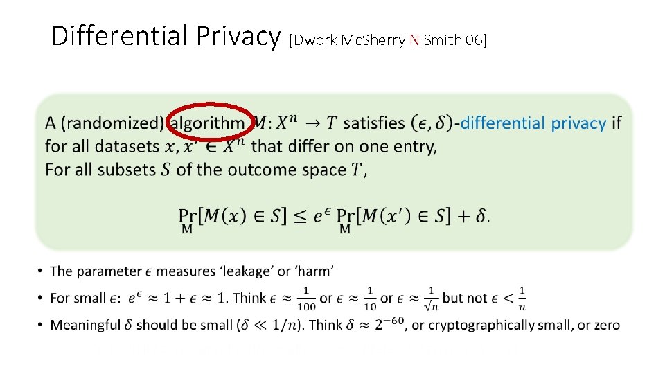 Differential Privacy [Dwork Mc. Sherry N Smith 06][DKMMN’ 06] • 