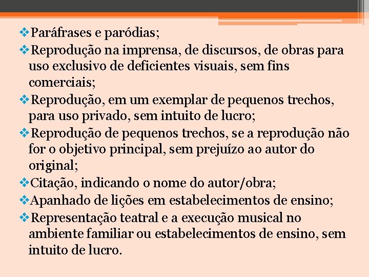 v. Paráfrases e paródias; v. Reprodução na imprensa, de discursos, de obras para uso