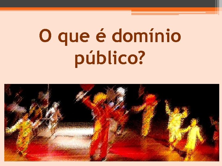 O que é domínio público? 