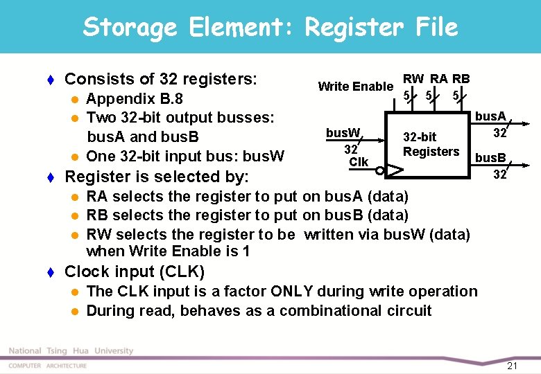 Storage Element: Register File t Consists of 32 registers: l l l t Register