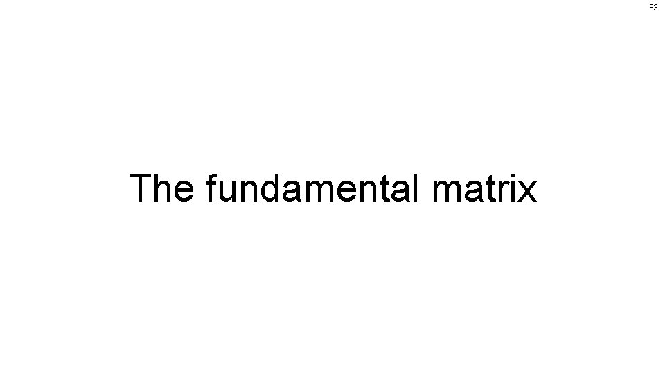 83 The fundamental matrix 