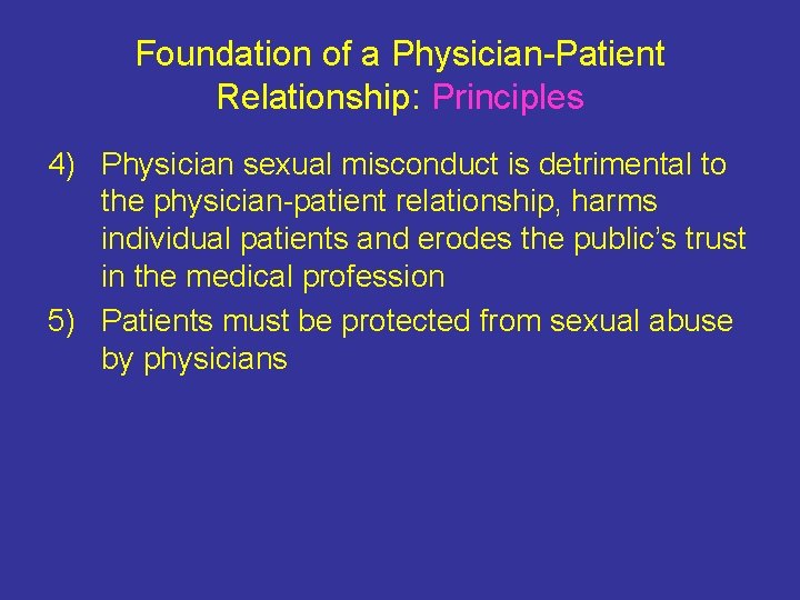 Foundation of a Physician-Patient Relationship: Principles 4) Physician sexual misconduct is detrimental to the