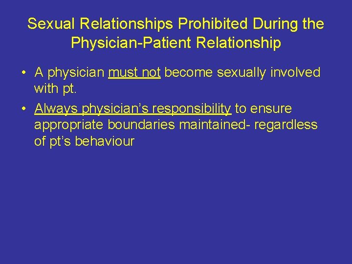 Sexual Relationships Prohibited During the Physician-Patient Relationship • A physician must not become sexually Sexual Relationships Prohibited During the Physician-Patient Relationship • A physician must not become sexually