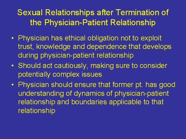 Sexual Relationships after Termination of the Physician-Patient Relationship • Physician has ethical obligation not Sexual Relationships after Termination of the Physician-Patient Relationship • Physician has ethical obligation not