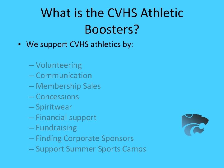 What is the CVHS Athletic Boosters? • We support CVHS athletics by: – Volunteering What is the CVHS Athletic Boosters? • We support CVHS athletics by: – Volunteering