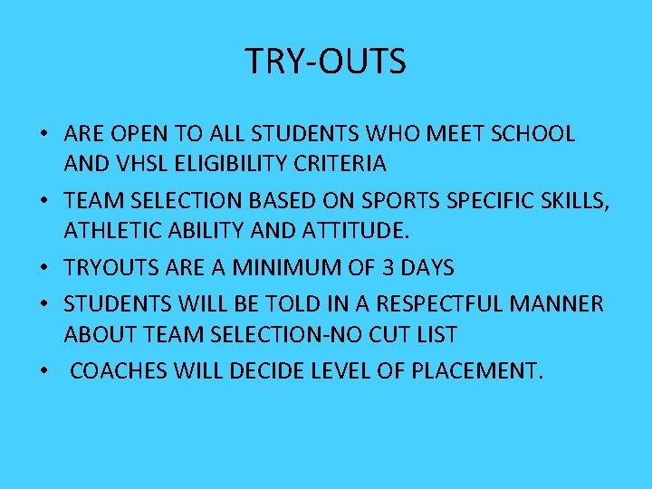 TRY-OUTS • ARE OPEN TO ALL STUDENTS WHO MEET SCHOOL AND VHSL ELIGIBILITY CRITERIA TRY-OUTS • ARE OPEN TO ALL STUDENTS WHO MEET SCHOOL AND VHSL ELIGIBILITY CRITERIA