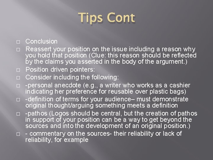 Tips Cont � � � � Conclusion Reassert your position on the issue including