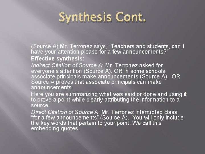 Synthesis Cont. (Source A) Mr. Terronez says, “Teachers and students, can I have your