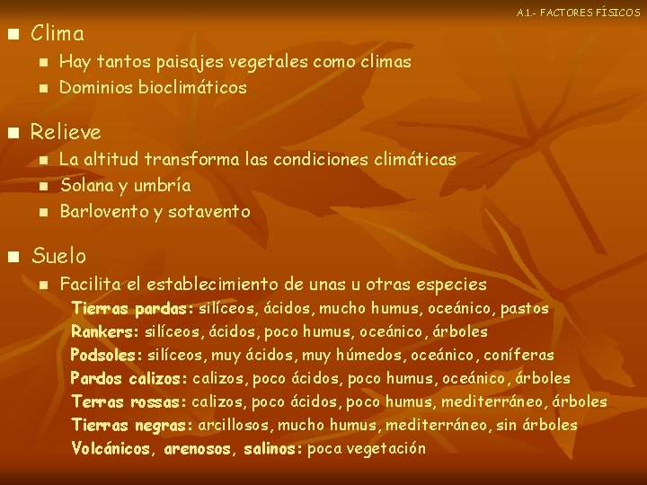 n Clima A. 1. - FACTORES FÍSICOS Hay tantos paisajes vegetales como climas n