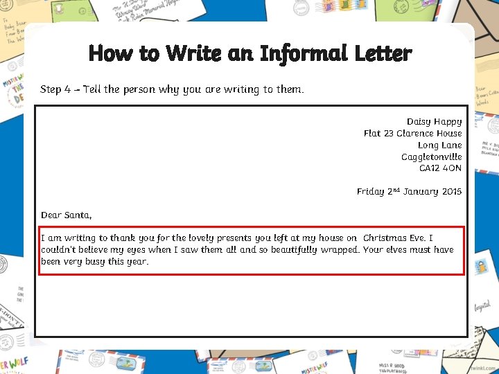 How to Write an Informal Letter Step 4 – Tell the person why you