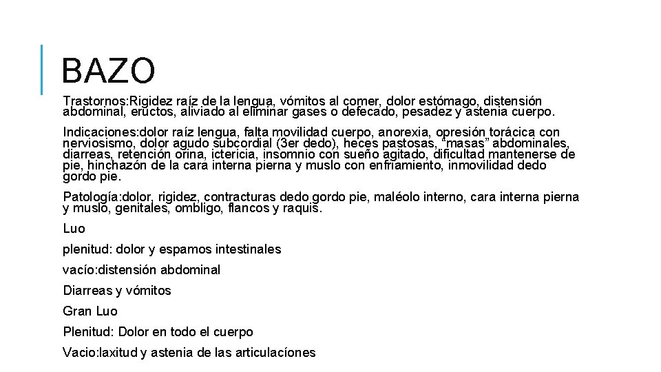 BAZO Trastornos: Rigidez raíz de la lengua, vómitos al comer, dolor estómago, distensión abdominal,