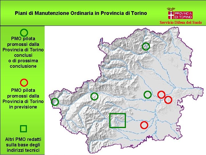 Piani di Manutenzione Ordinaria in Provincia di Torino Servizio Difesa del Suolo PMO pilota