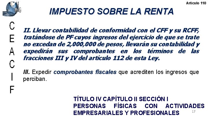 Articulo 110 IMPUESTO SOBRE LA RENTA II. Llevar contabilidad de conformidad con el CFF