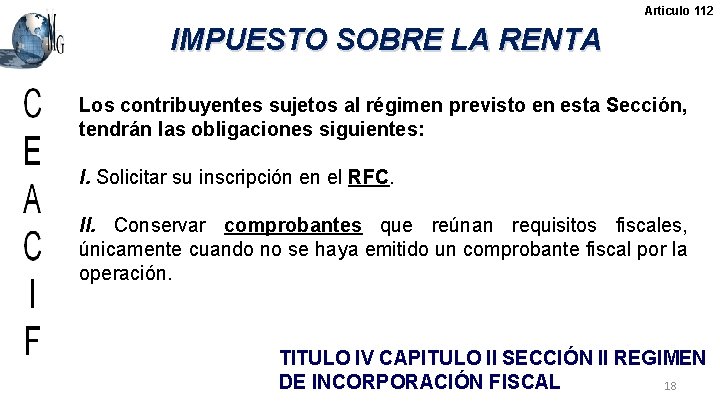 Articulo 112 IMPUESTO SOBRE LA RENTA Los contribuyentes sujetos al régimen previsto en esta