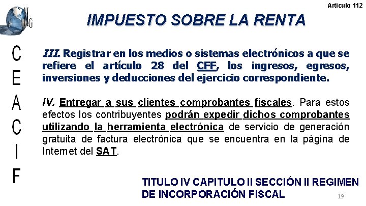 Articulo 112 IMPUESTO SOBRE LA RENTA III. Registrar en los medios o sistemas electrónicos