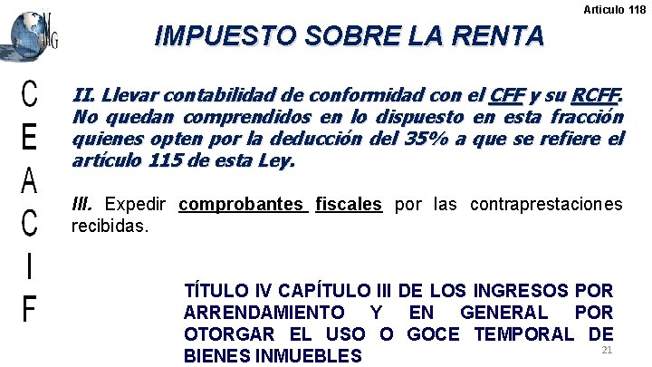 Articulo 118 IMPUESTO SOBRE LA RENTA II. Llevar contabilidad de conformidad con el CFF