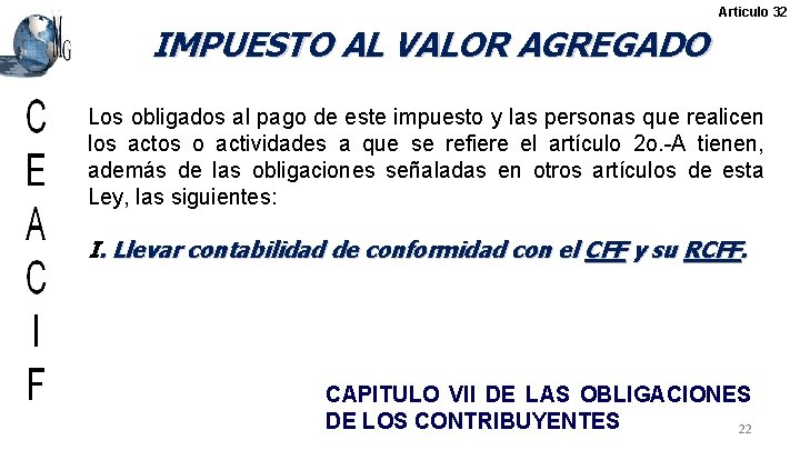 Articulo 32 IMPUESTO AL VALOR AGREGADO Los obligados al pago de este impuesto y