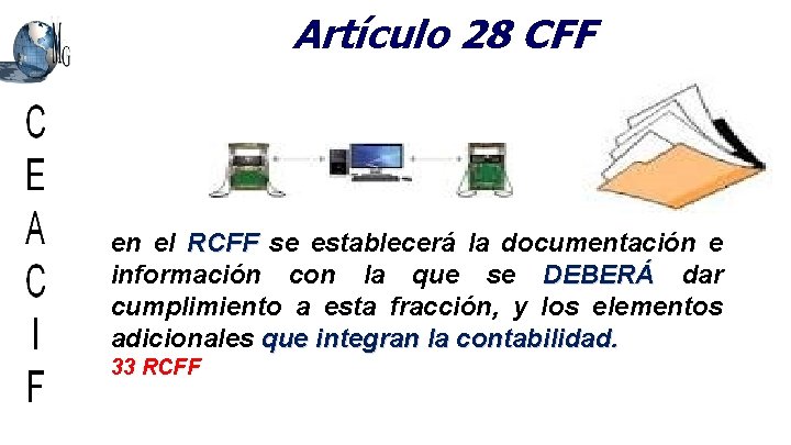 Artículo 28 CFF en el RCFF se establecerá la documentación e información con la