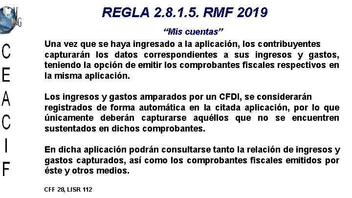 REGLA 2. 8. 1. 5. RMF 2019 “Mis cuentas” Una vez que se haya