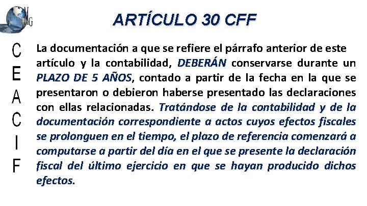 ARTÍCULO 30 CFF La documentación a que se refiere el párrafo anterior de este