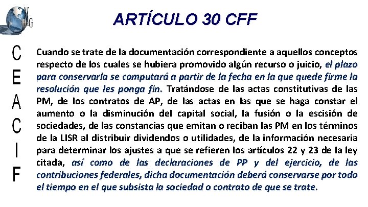 ARTÍCULO 30 CFF Cuando se trate de la documentación correspondiente a aquellos conceptos respecto