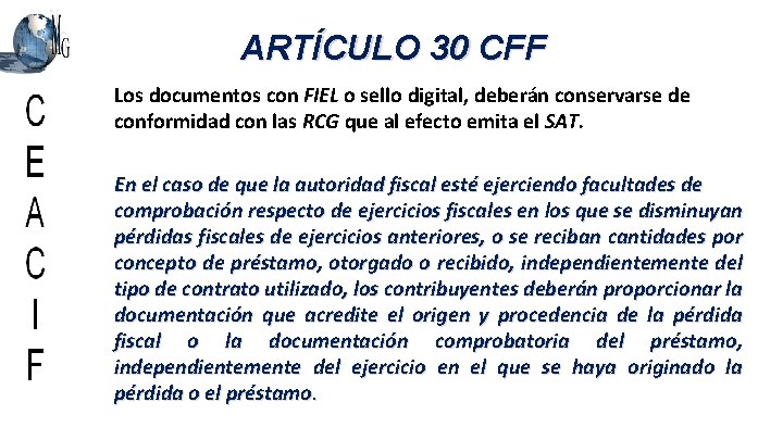 ARTÍCULO 30 CFF Los documentos con FIEL o sello digital, deberán conservarse de conformidad