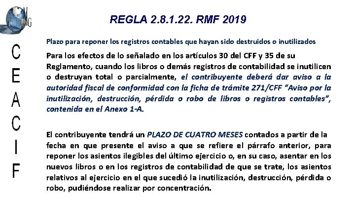 REGLA 2. 8. 1. 22. RMF 2019 Plazo para reponer los registros contables que