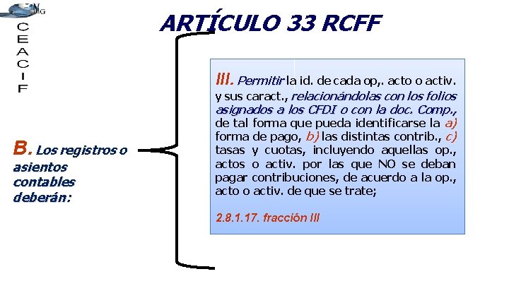 ARTÍCULO 33 RCFF III. Permitir la id. de cada op, . acto o activ.