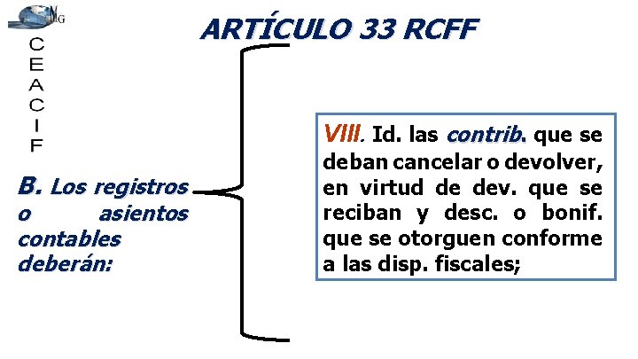 ARTÍCULO 33 RCFF VIII. Id. las contrib. que se B. Los registros o asientos