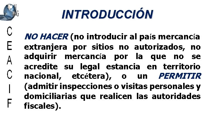 INTRODUCCIÓN NO HACER (no introducir al país mercancía extranjera por sitios no autorizados, no