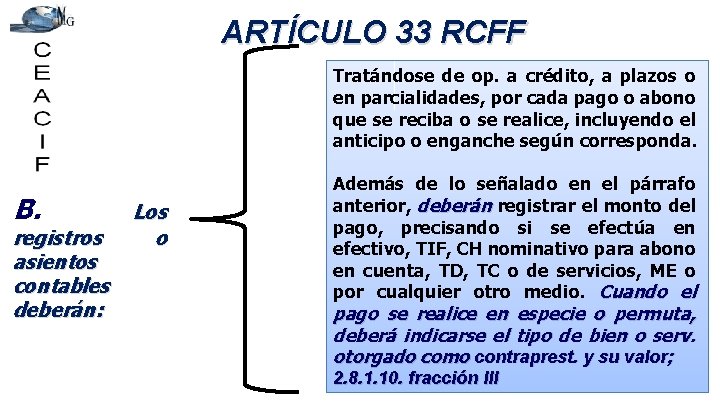 ARTÍCULO 33 RCFF Tratándose de op. a crédito, a plazos o en parcialidades, por