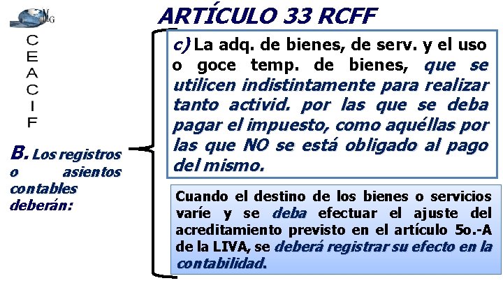 ARTÍCULO 33 RCFF B. Los registros o asientos contables deberán: c) La adq. de