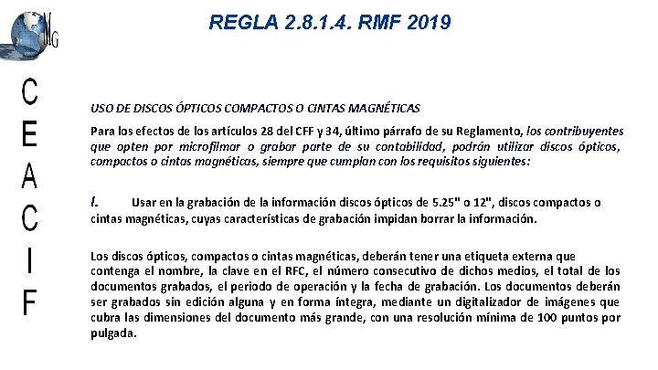 REGLA 2. 8. 1. 4. RMF 2019 USO DE DISCOS ÓPTICOS COMPACTOS O CINTAS