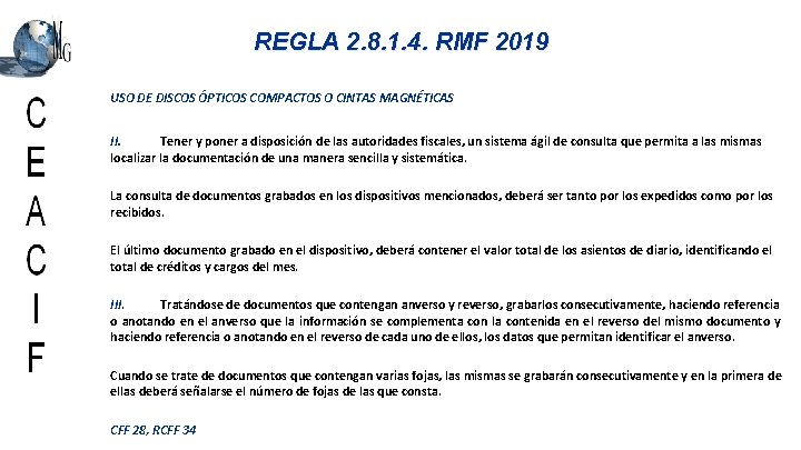 REGLA 2. 8. 1. 4. RMF 2019 USO DE DISCOS ÓPTICOS COMPACTOS O CINTAS