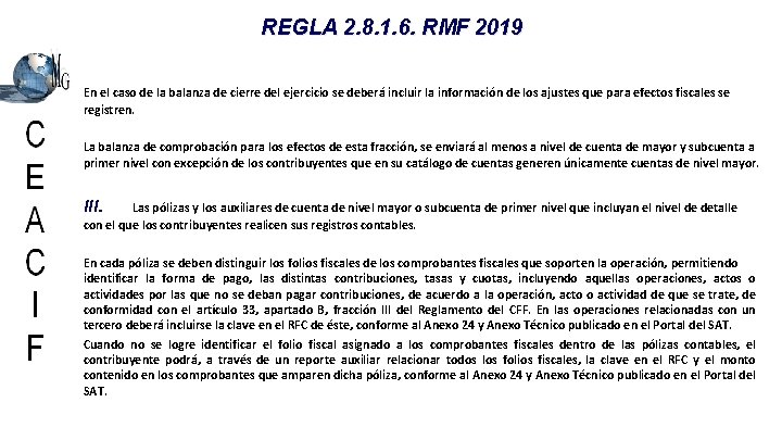 REGLA 2. 8. 1. 6. RMF 2019 En el caso de la balanza de
