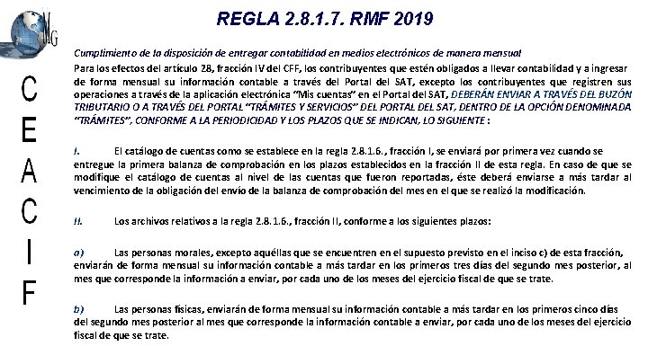 REGLA 2. 8. 1. 7. RMF 2019 Cumplimiento de la disposición de entregar contabilidad