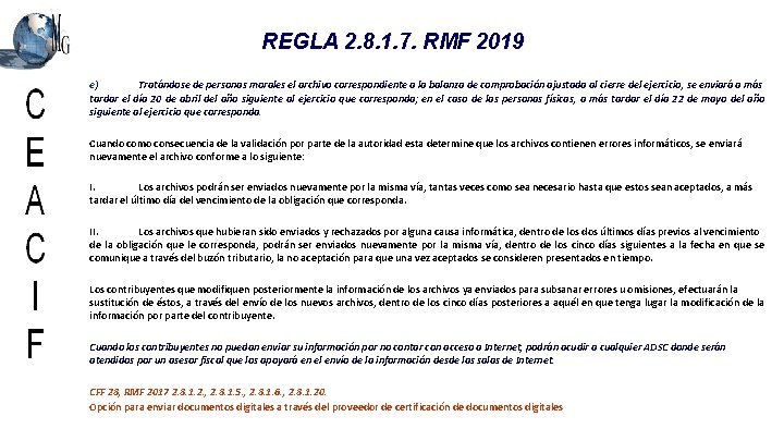 REGLA 2. 8. 1. 7. RMF 2019 e) Tratándose de personas morales el archivo