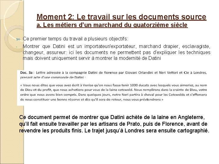 Moment 2: Le travail sur les documents source a. Les métiers d’un marchand du