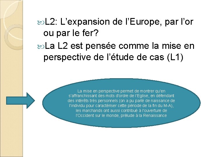  L 2: L’expansion de l’Europe, par l’or ou par le fer? La L